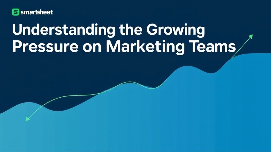 Understanding the Growing Pressure on Marketing Teams