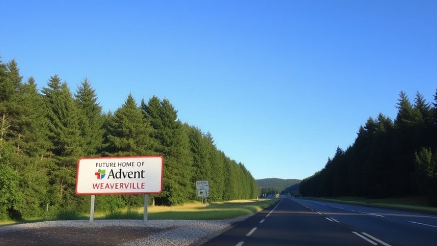 Roadside sign for Advent Health Weaverville, showcasing rural healthcare access.
