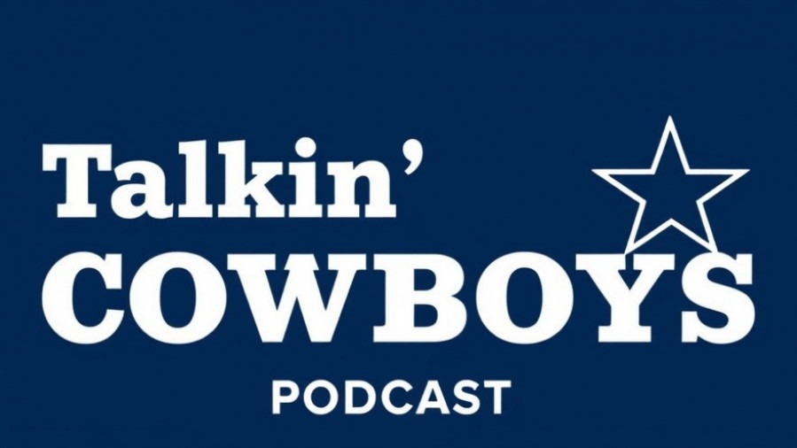 Dallas Cowboys season updates featured on 'Talkin' Cowboys' podcast graphic.