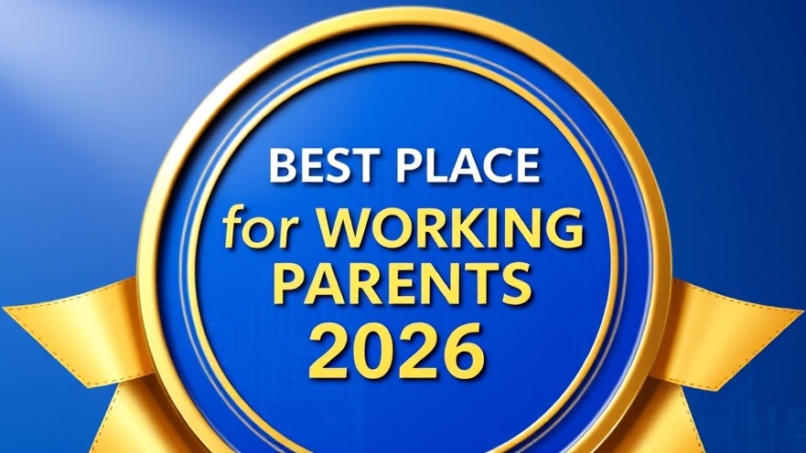 Award badge for 'Best Place for Working Parents 2026' highlighting family-friendly policies.