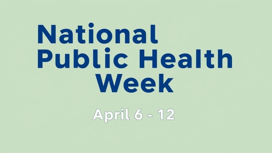 National Public Health Week promotes community health programs from April 6-12.