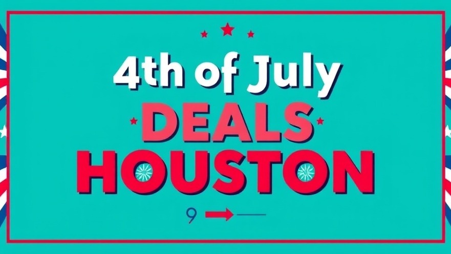 Celebrate July 4th in Houston with vibrant 4th of July Deals Houston graphic.